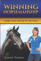 Winning Horsemanship: A Judge's Secrets and Tips For Your Success 1925288005 Book Cover