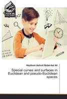 Special curves and surfaces in Euclidean and pseudo-Euclidean spaces 6202357096 Book Cover