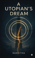 A Utopian's Dream B0GD7DF886 Book Cover