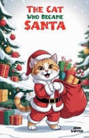 The Cat Who Became Santa B0FRNDVFFM Book Cover