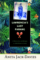 Lawrencia's Last Parang: A Memoir of Loss and Belonging as a Black Woman in Canada 1771338091 Book Cover