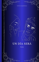 UN DÍA SERÁ (Spanish Edition) B0CVFJ69GC Book Cover