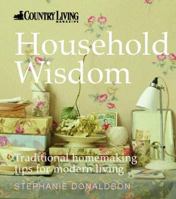 Household Wisdom: Traditional Homemaking Tips for Modern Living 157145666X Book Cover