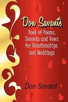 Don Savant's Book of Poems, Sonnets and Vows for Relationships and Weddings 1312247754 Book Cover