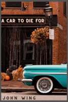 A Car to Die For 1771615729 Book Cover