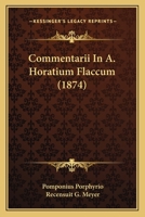 Pomponii Porphyrionis Commentarii in Q. Horatium Flaccum 1164609416 Book Cover