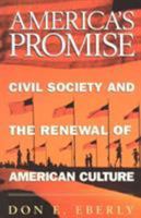 America's Promise: Civil Society and the Renewal of American Culture 0847692299 Book Cover