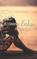 Becoming Broken B09XBC8H7R Book Cover