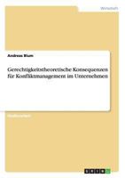 Gerechtigkeitstheoretische Konsequenzen für Konfliktmanagement im Unternehmen 3656513899 Book Cover