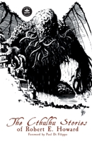 The Cthulhu Stories of Robert E. Howard 168057096X Book Cover