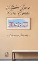 Minha doce casa espírita (Portuguese Edition) 989902001X Book Cover