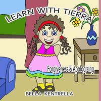 Learn with Tierra: Forgiveness & Apologizing 1503287351 Book Cover