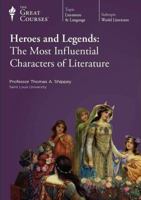 Heroes and Legends: The Most Influential Characters of Literature COURSE GUIDEBOOK ONLY 1629970484 Book Cover