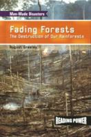 Fading Forests: The Destruction of Our Rainforests (Greeley, August. Man-Made Disasters.) 0823964868 Book Cover