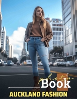 Auckland Fashion Photo Book: 40 Stunning Images Showcasing Innovative Styles And Trends From New Zealand’s Fashion Scene. B0DQHJWSZW Book Cover