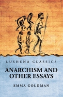 Anarchism And Other Essays B0DRZ613VY Book Cover