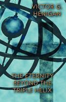 The Eternity Beyond the Triple Helix 1456041398 Book Cover