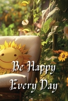 Be Happy Every Day B0DQM2DVNJ Book Cover