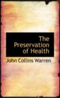 The Preservation of Health 0548320713 Book Cover