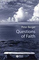 Questions of Faith: A Skeptical Affirmation of Christianity (Religion and the Modern World) 1405108487 Book Cover