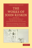 The Works of John Ruskin; Volume 19 1378682068 Book Cover