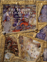 The Prague of Charles IV, 1316 - 1378 8024631326 Book Cover
