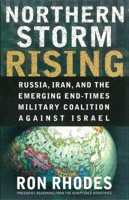 Northern Storm Rising: Russia, Iran, and the Emerging End-Times Military Coalition Against Israel 0736921745 Book Cover