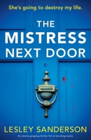 The Mistress Next Door: An utterly gripping thriller full of shocking twists 1803146818 Book Cover