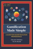 Gamification Made Simple: A Guide for Higher Education Professionals B0F78856WX Book Cover