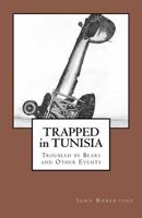 Trapped in Tunisia, Troubled by Bears and Other Events 1896238130 Book Cover