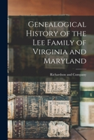 Genealogical History of the Lee Family of Virginia and Maryland 101585513X Book Cover