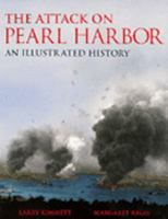 The Attack on Pearl Harbor: An Illustrated History 1879932040 Book Cover
