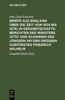 Briefe Aus England �ber Die Zeit Von 1674 Bis 1678; In Gesandtschafts-Berichten Des Ministers Otto Von Schwerin Des J�ngern an Den Gro�en Kurf�rsten Friedrich Wilhelm 3111290379 Book Cover