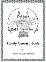 Outback Outfitters Family Camping Guide: Making Memories Happen 0966375904 Book Cover