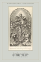 On the Trinity: The complete text of all fifteen Books (Sanctified Souls Heritage Editions: Saint Augustine) B0HFYD3VY9 Book Cover