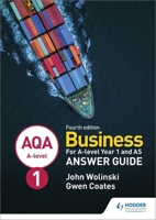 AQA A-level Business Year 1 and AS Fourth Edition Answer Guide (Wolinski and Coates) 1510454993 Book Cover