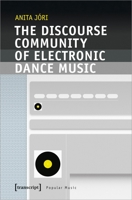 The Discourse Community of Electronic Dance Music 3837657582 Book Cover