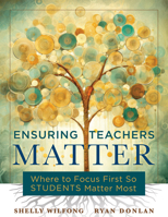 Ensuring Teachers Matter: Where to Focus First So Students Matter Most 195463191X Book Cover