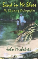 Sand in Me Shoes: My Life Among the Dragonflies B08B325FBS Book Cover