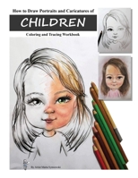 How to Draw Portraits and Caricatures of Children: Coloring and Tracing Workbook 1737615916 Book Cover