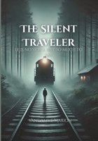The Silent Traveler: He has no voice, but so much to say. B0DVPB3JJP Book Cover