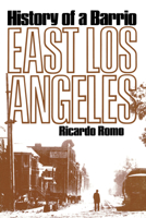 East Los Angeles: History of a Barrio 0292720416 Book Cover