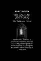 The Ancient Landmarks: The Believers Guide B0CVQYNJDK Book Cover
