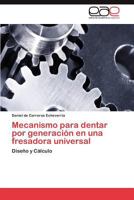 Mecanismo Para Dentar Por Generacion En Una Fresadora Universal 3848470659 Book Cover