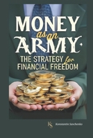 Money as an Army: Strategy of Financial Freedom B0FGYJR47M Book Cover