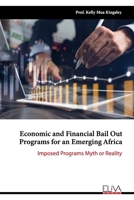 Economic and Financial Bail Out Programs for an Emerging Africa: Imposed Programs Myth or Reality 163648039X Book Cover
