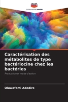 Caractérisation des métabolites de type bactériocine chez les bactéries (French Edition) 6208634857 Book Cover