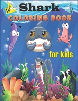 SharK Coloring Book for Kids: Sea Creatures Coloring Book for Kids Ages 4-8 / Sea Life Coloring Book for Kids Ages 4-8 / Shark Coloring Book For kids ages 4-8 B08XXY2JQ4 Book Cover