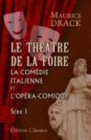 Le théâtre de la foire, la comédie italienne et l'opéra-comique 0543778401 Book Cover