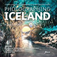 Photographing Iceland Volume 1: A Travel & Photo-Location Guidebook to the Most Beautiful Places (Photo-Location Guides) 1916014550 Book Cover